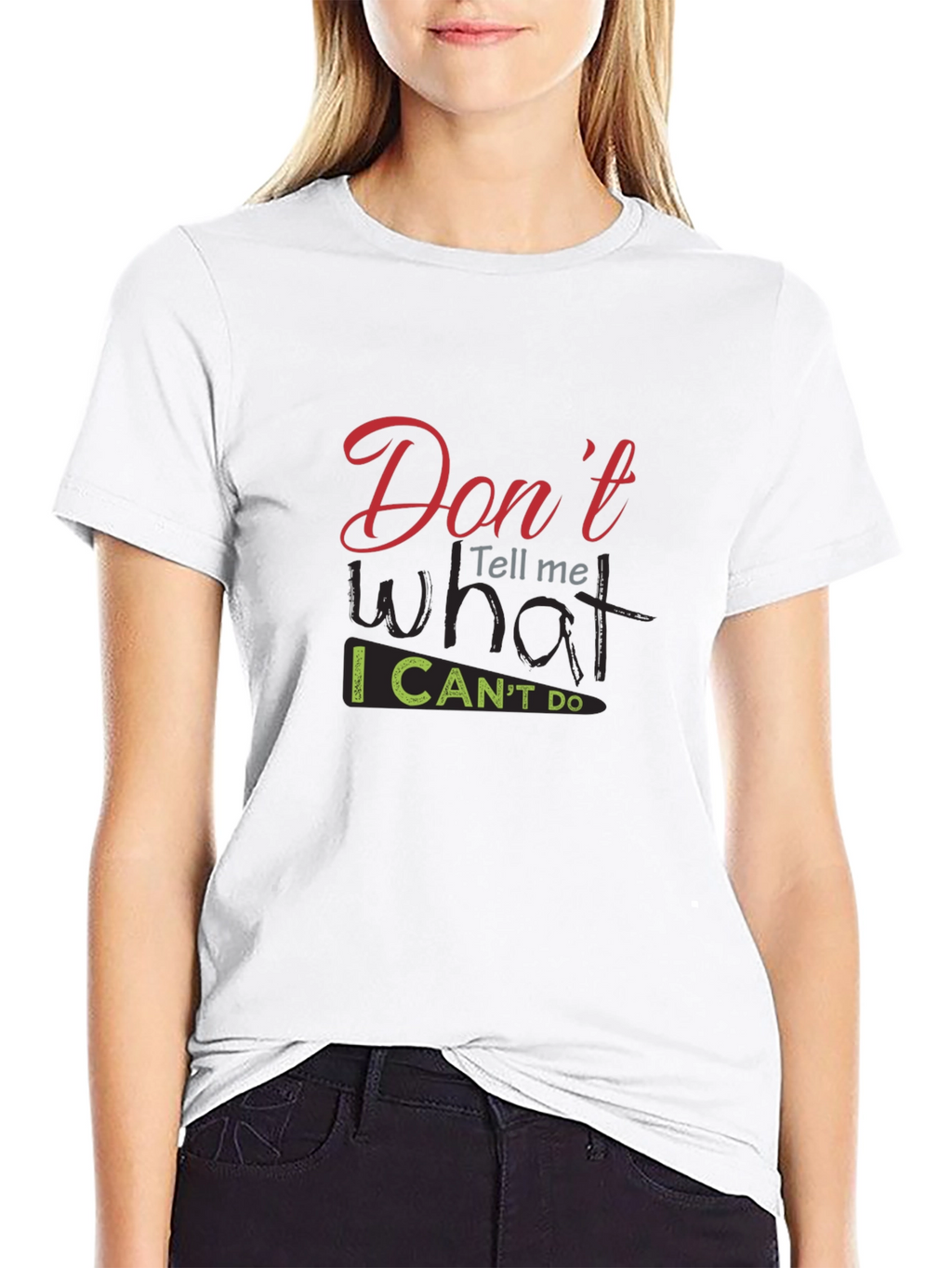 Dont Tell Me What I Cant Do Black T-Shirt