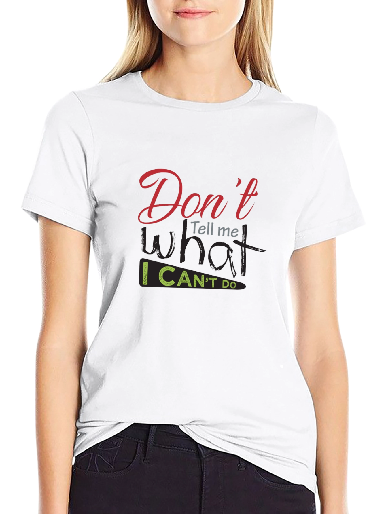 Dont Tell Me What I Cant Do Black T-Shirt