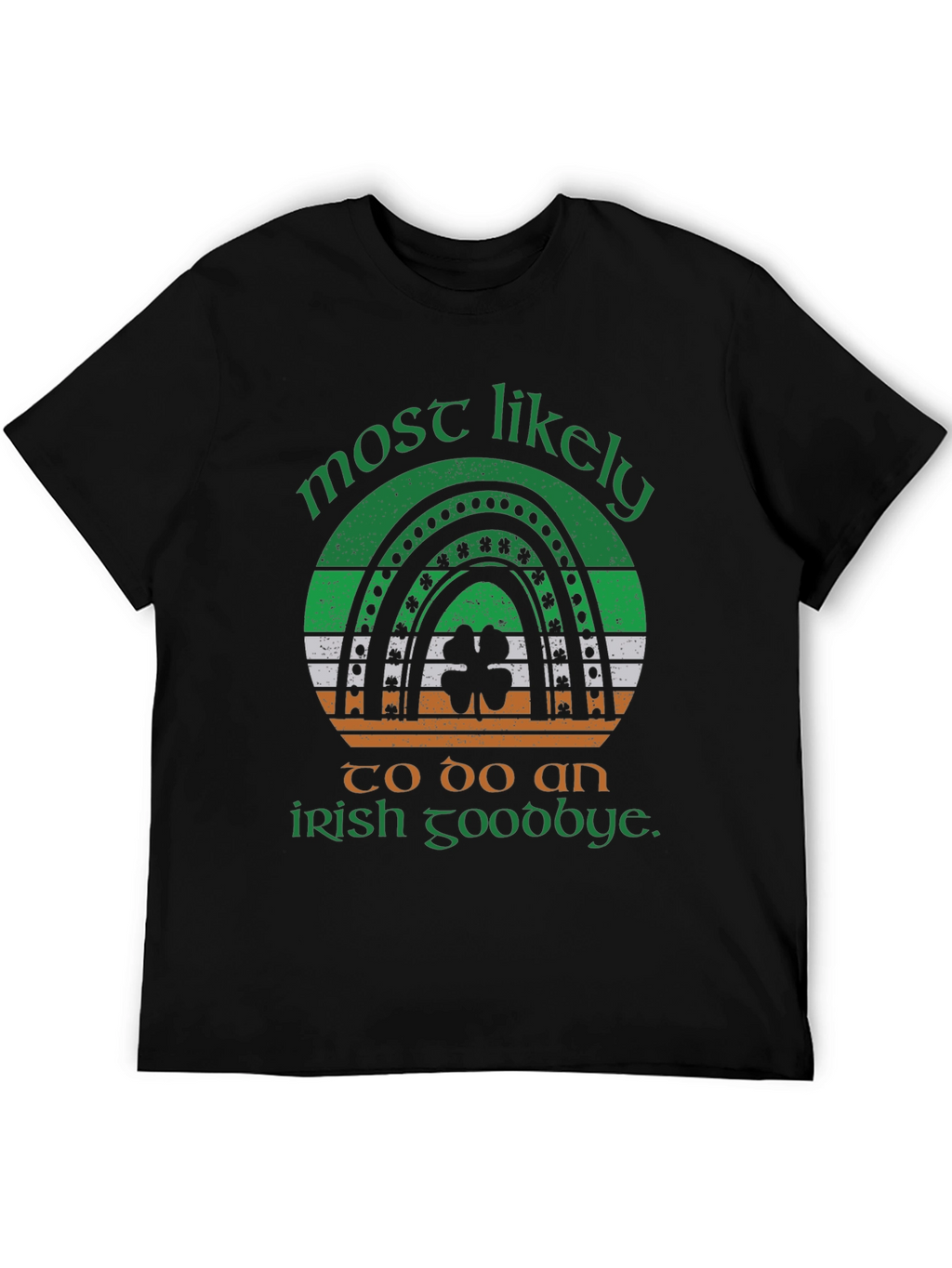 Irish Goodbye T-Shirt - St. Patricks Day Apparel