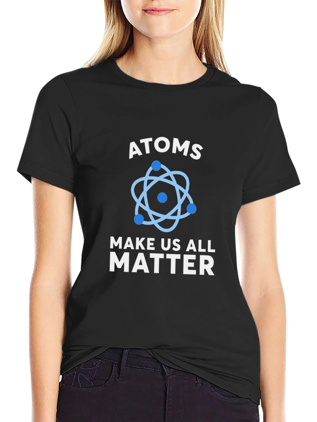 Atoms Make Us All Matter Graphic T-Shirt