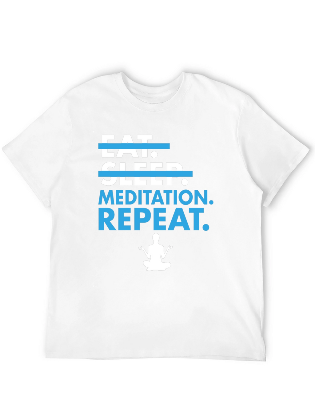 Eat Sleep Meditation Repeat T-Shirt - Yoga Tee