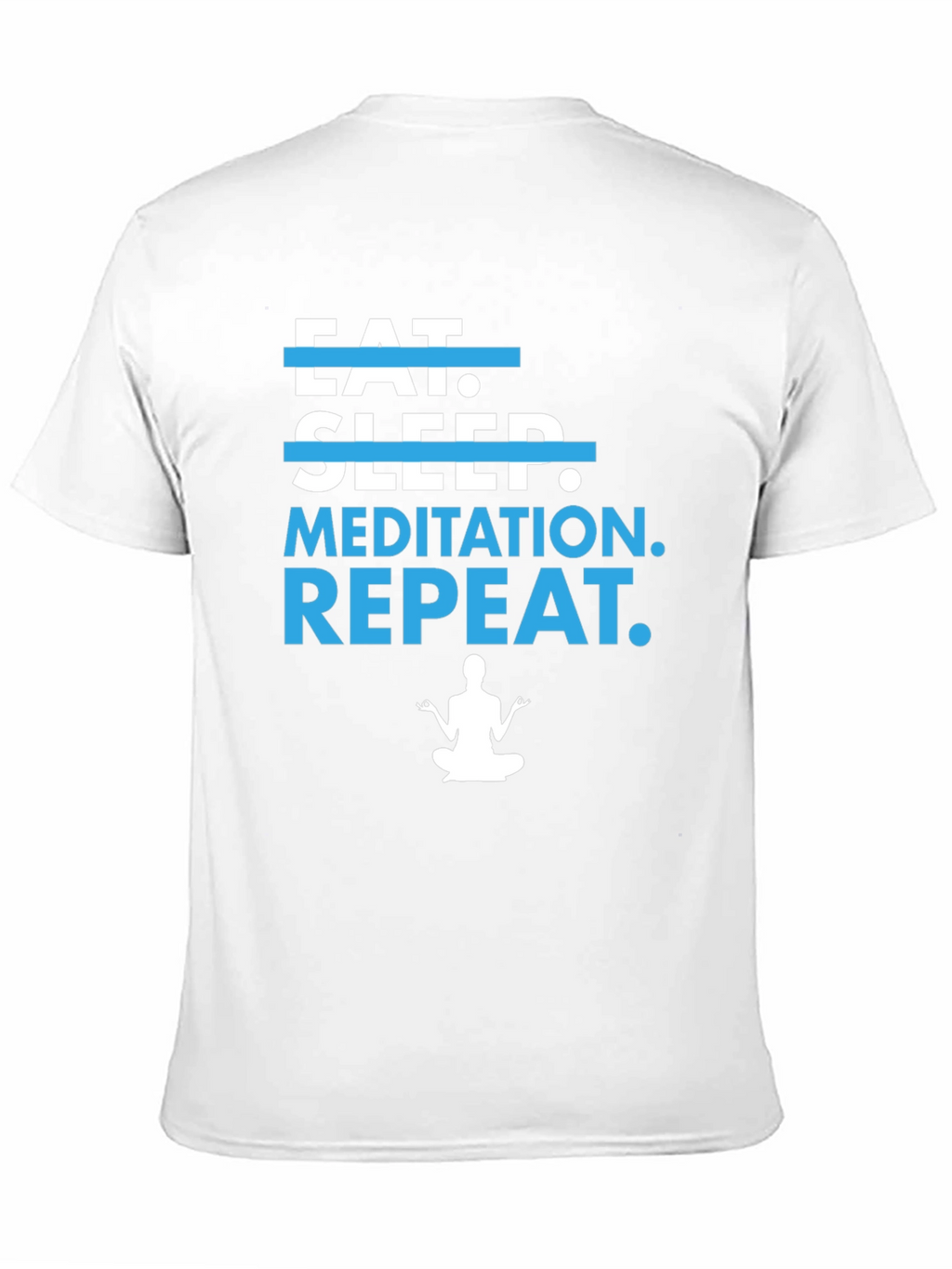 Eat Sleep Meditation Repeat T-Shirt - Yoga Tee
