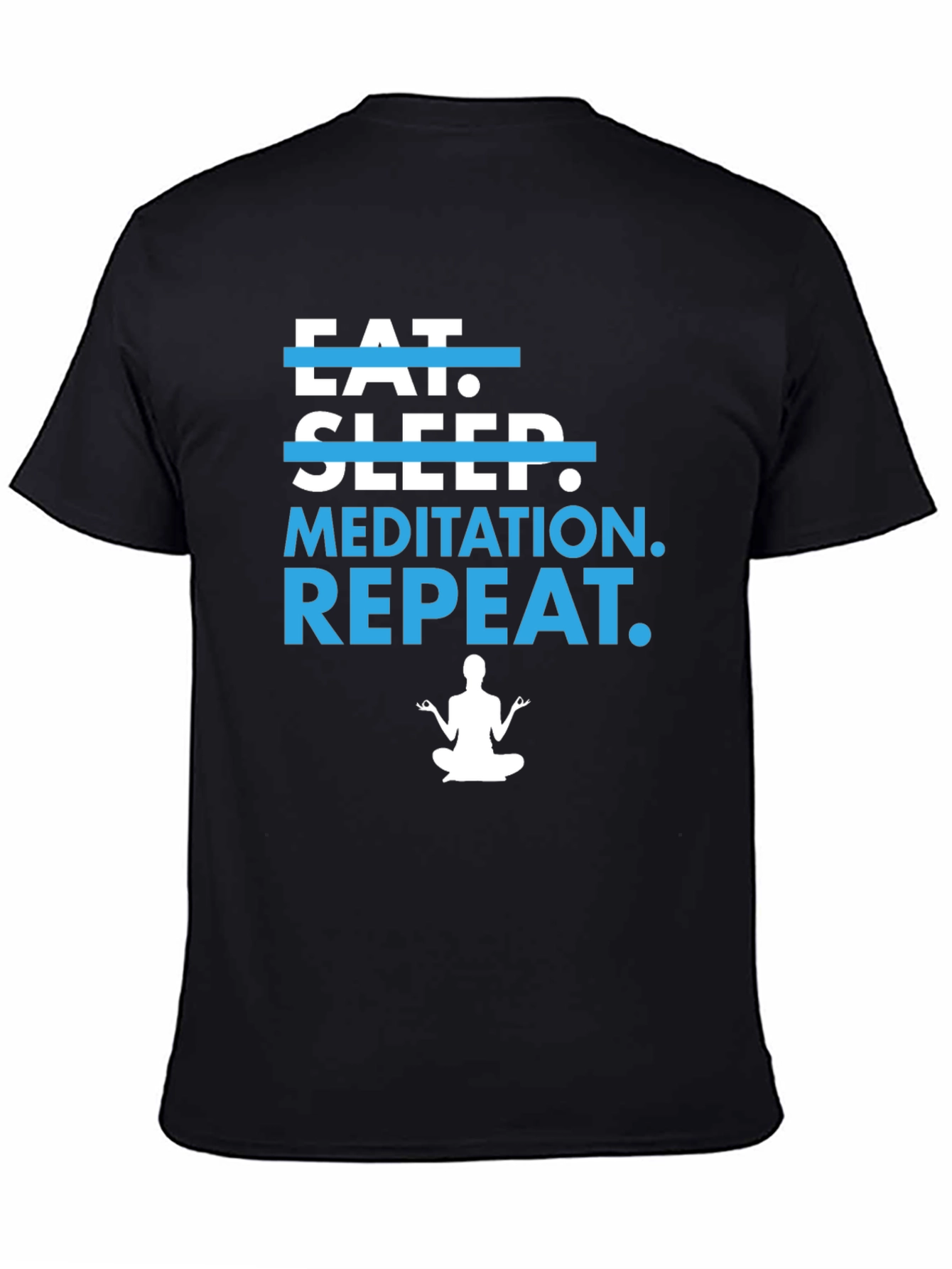 Eat Sleep Meditation Repeat T-Shirt - Yoga Tee