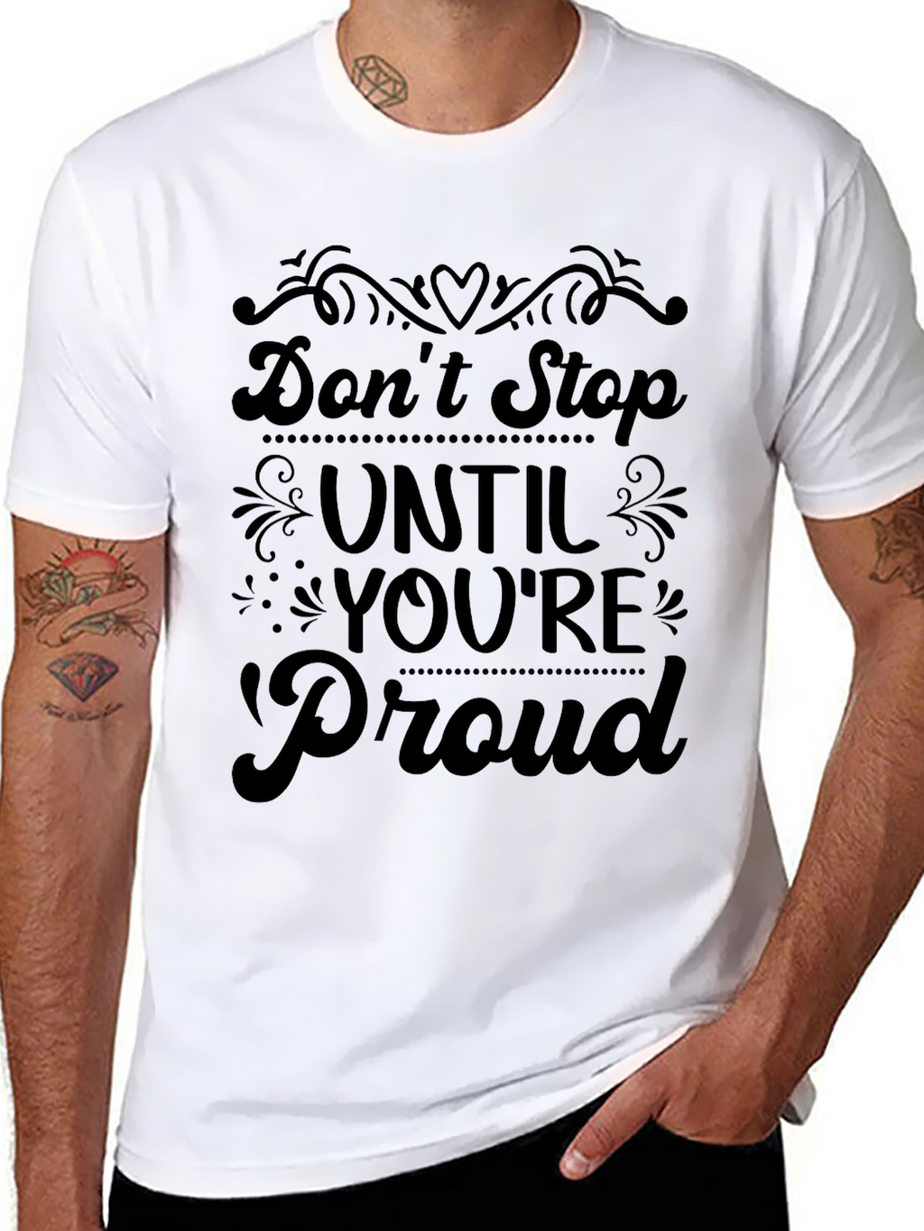 Dont Stop Until Youre Proud T-Shirt