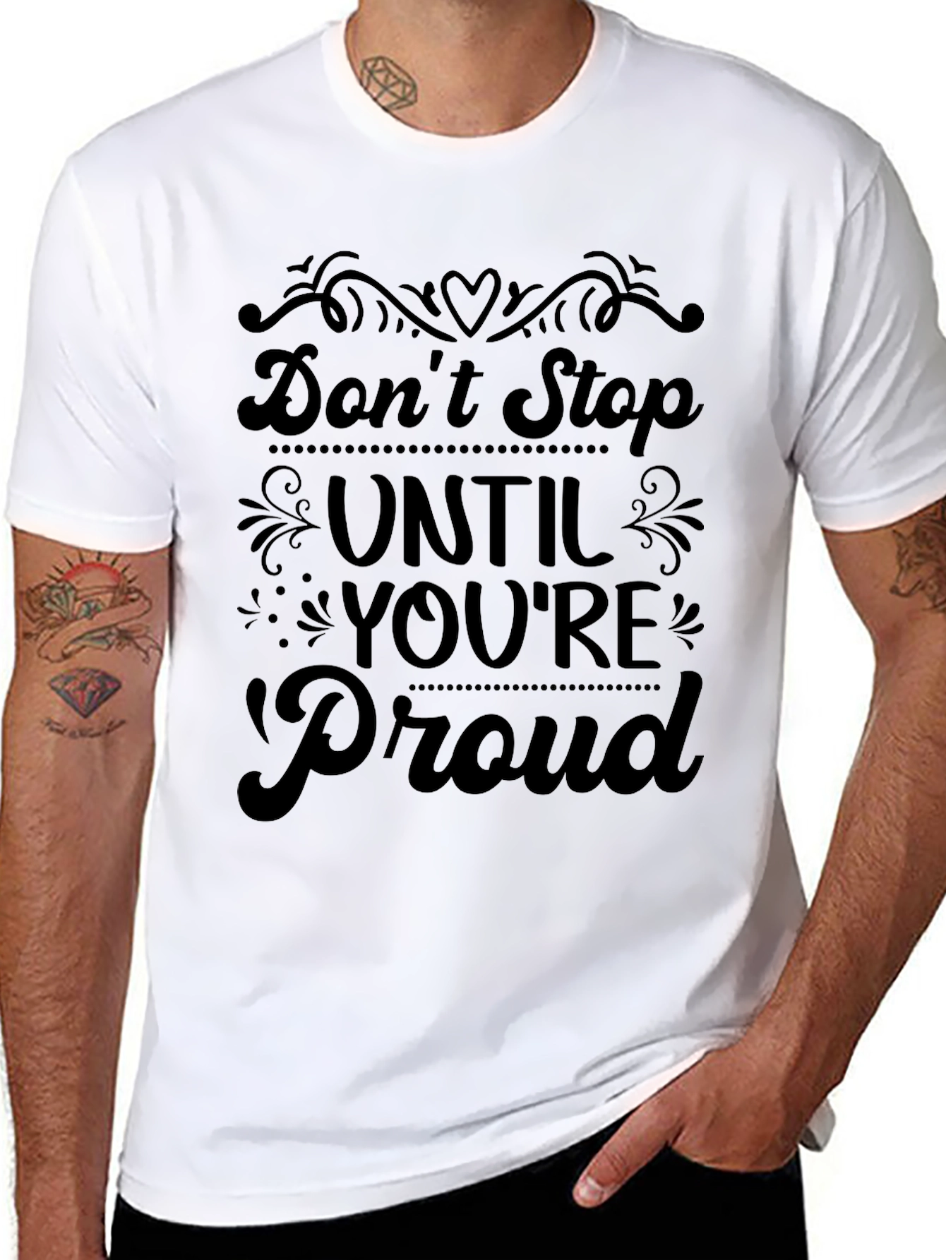 Dont Stop Until Youre Proud T-Shirt