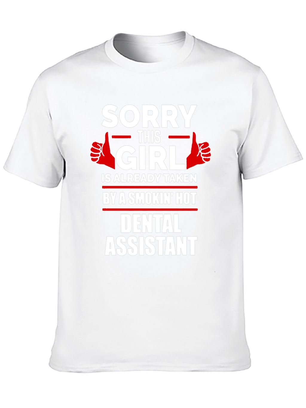 Sorry This Girl Taken Dental Assistant Graphic Tee