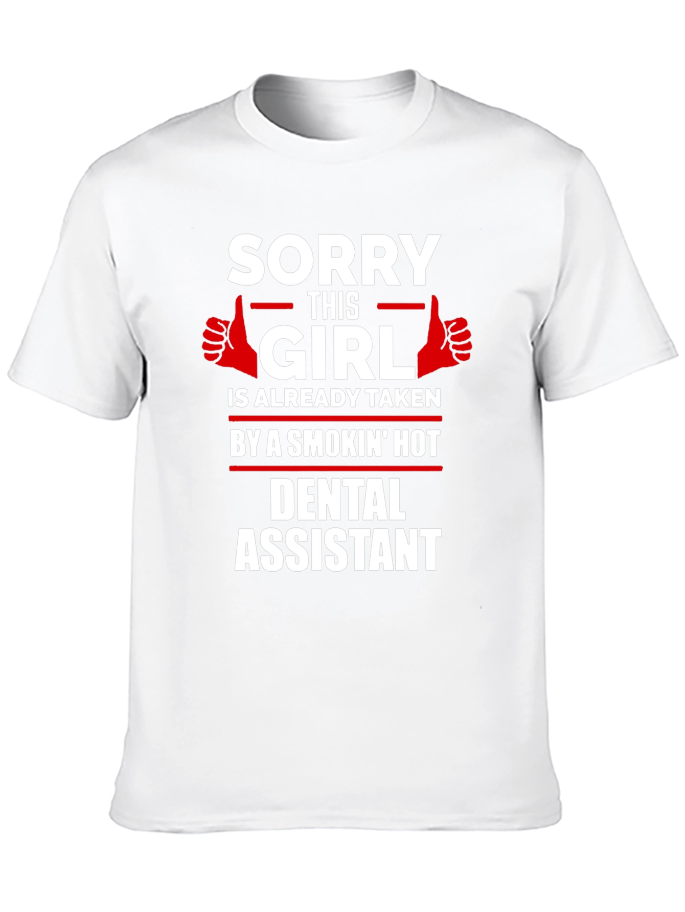 Sorry This Girl Taken Dental Assistant Graphic Tee