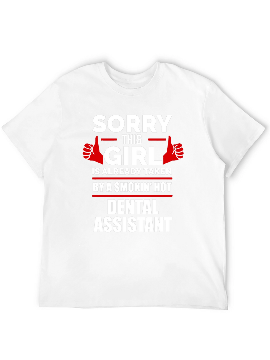 Sorry This Girl Taken Dental Assistant Graphic Tee