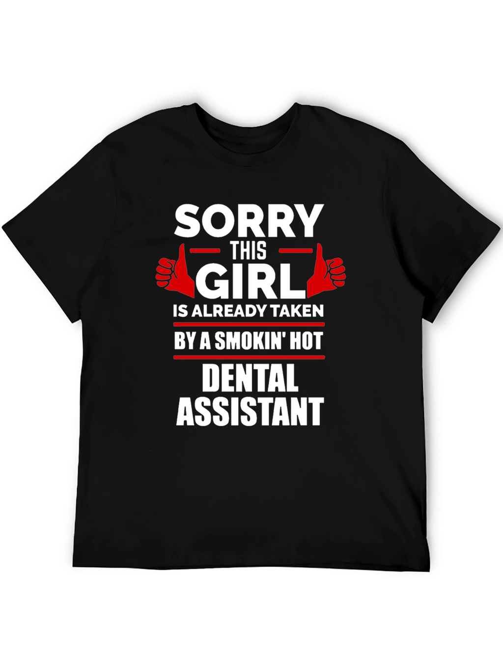 Sorry This Girl Taken Dental Assistant Graphic Tee