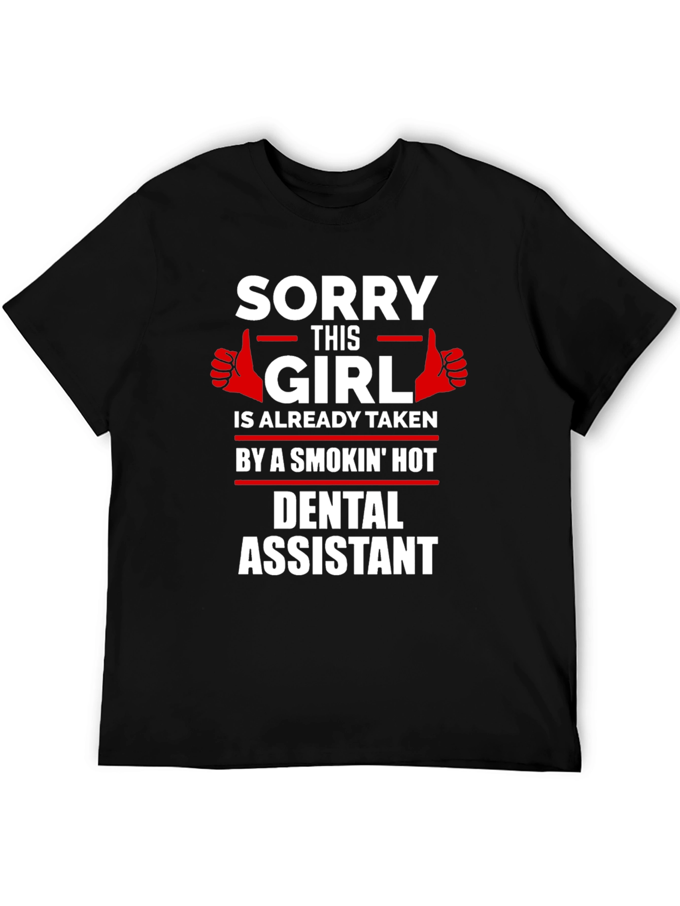 Sorry This Girl Taken Dental Assistant Graphic Tee