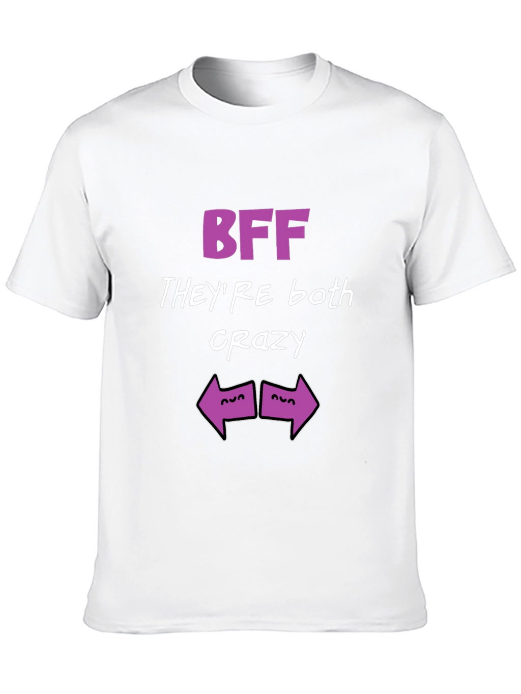 BFF Theyre Both Crazy T-Shirt