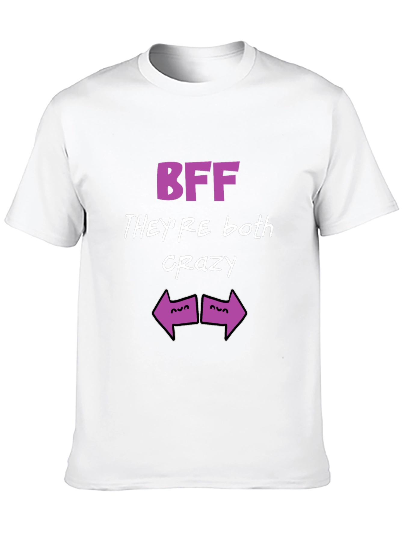 BFF Theyre Both Crazy T-Shirt