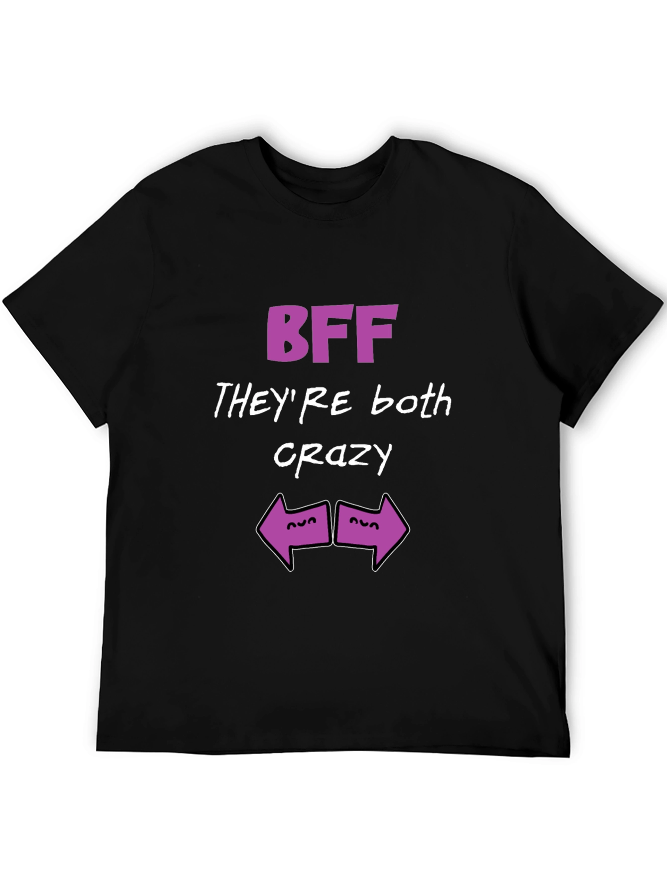 BFF Theyre Both Crazy T-Shirt
