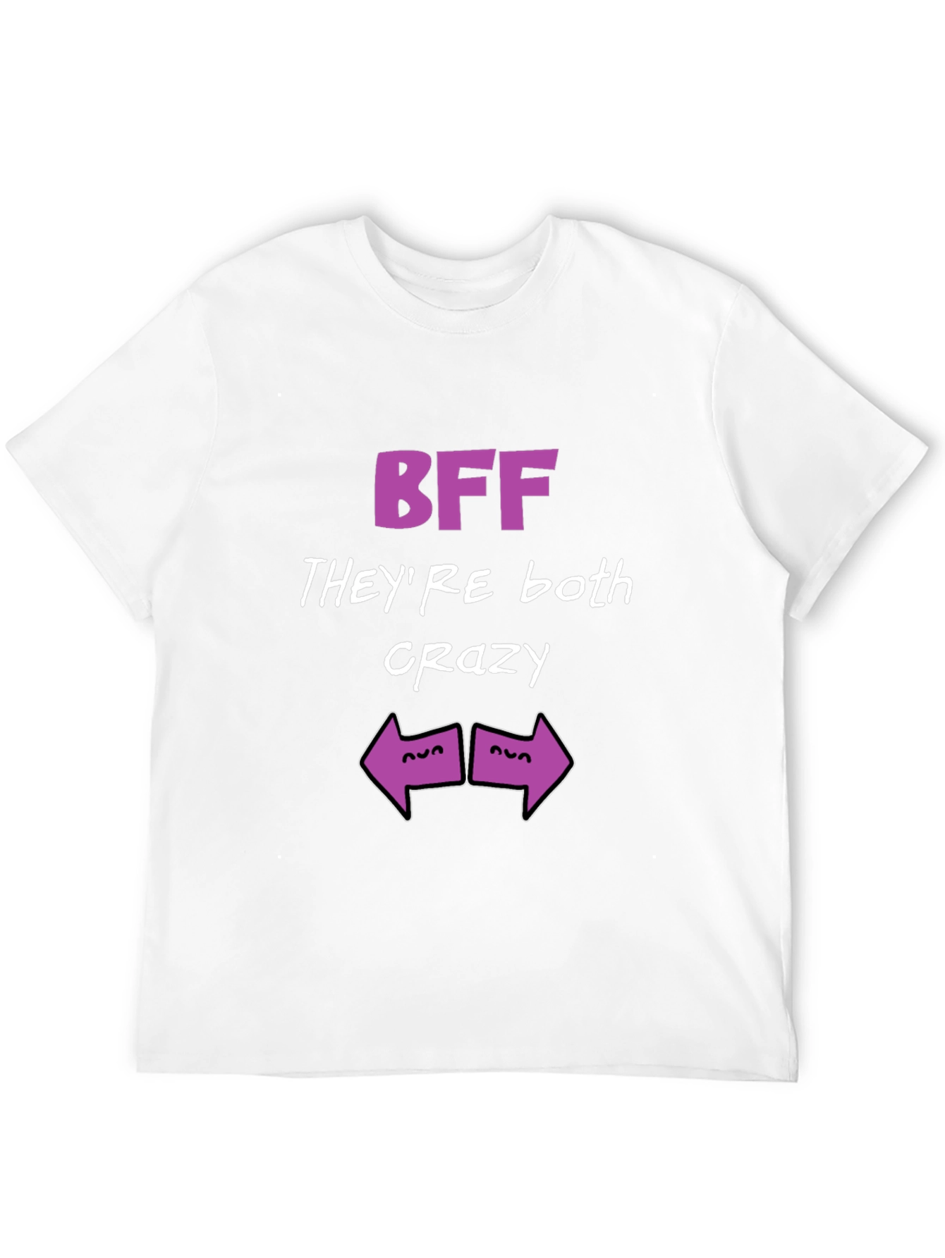 BFF Theyre Both Crazy T-Shirt
