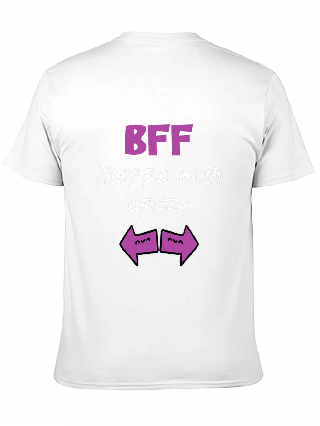 BFF Theyre Both Crazy T-Shirt