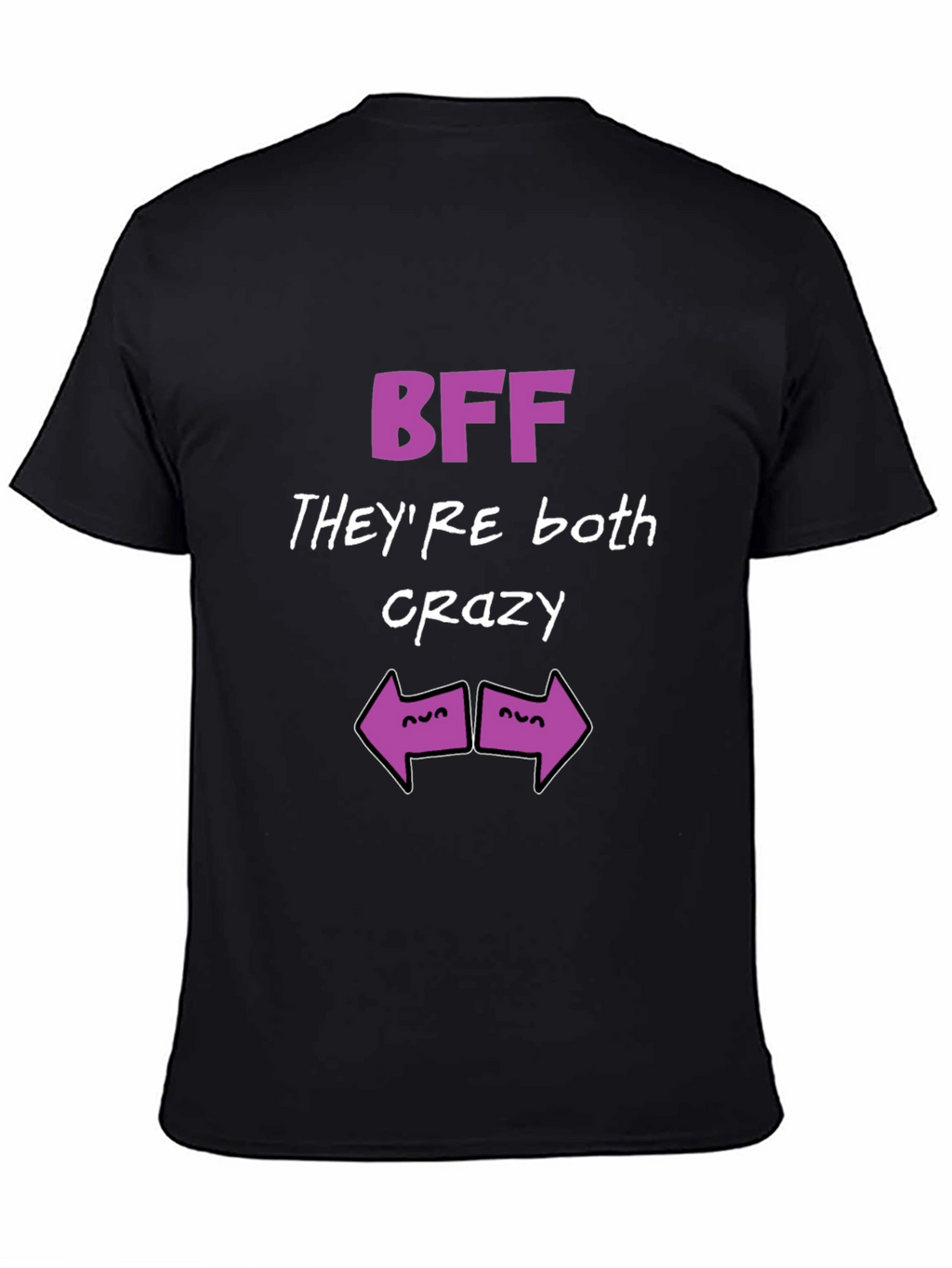BFF Theyre Both Crazy T-Shirt