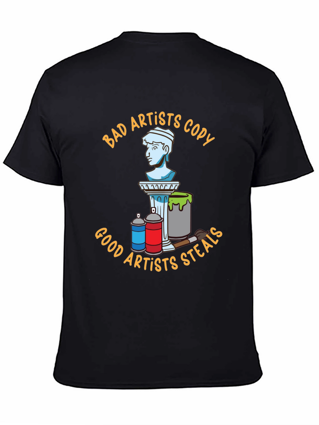 Bad Artists Copy Good Artists Steal Black T-Shirt
