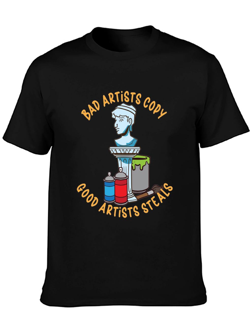 Bad Artists Copy Good Artists Steal Black T-Shirt