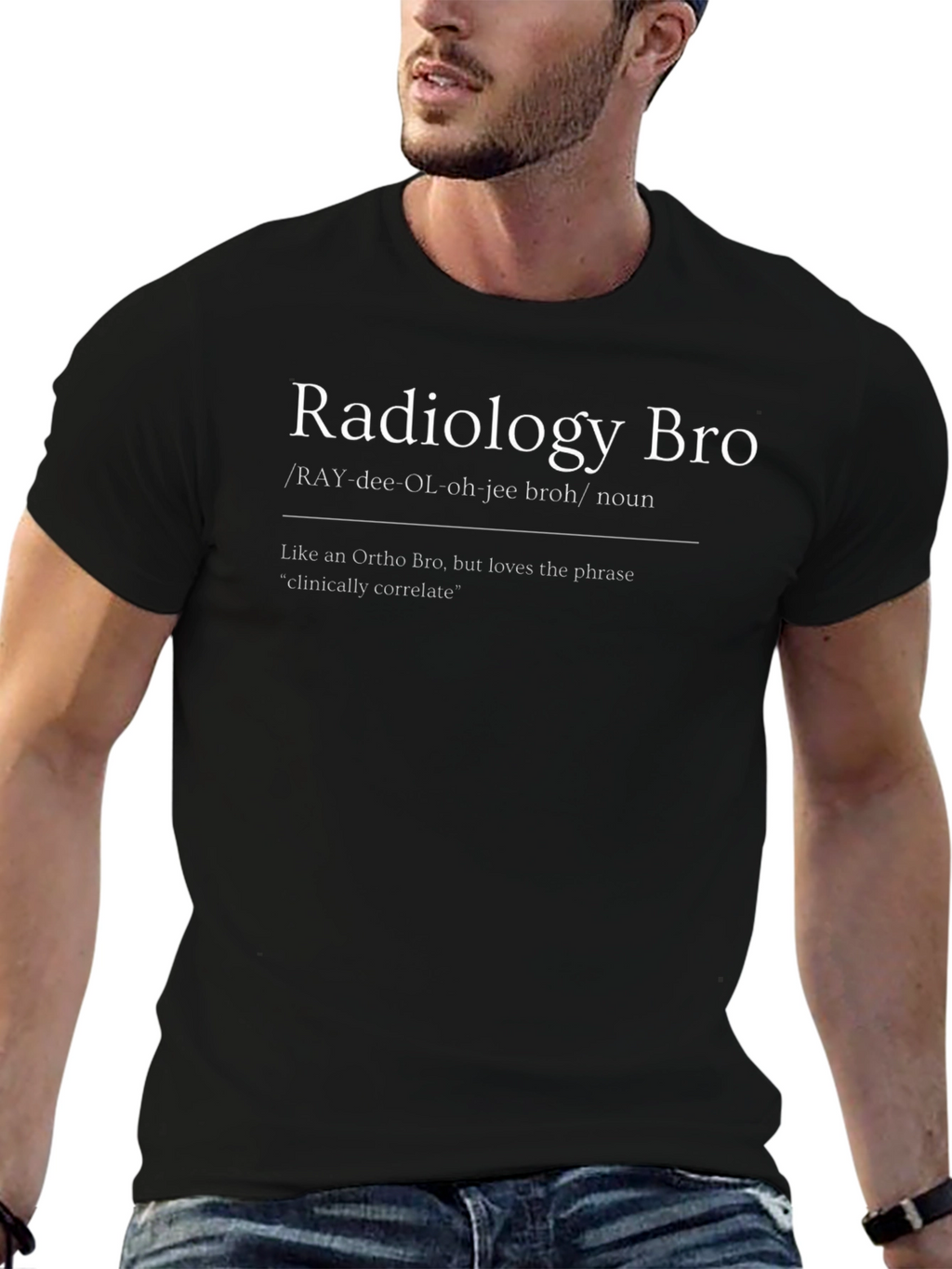 Radiology Bro T-Shirt - Clinically Correlate!