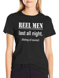 Reel Men Last All Night Funny Fishing T-Shirt