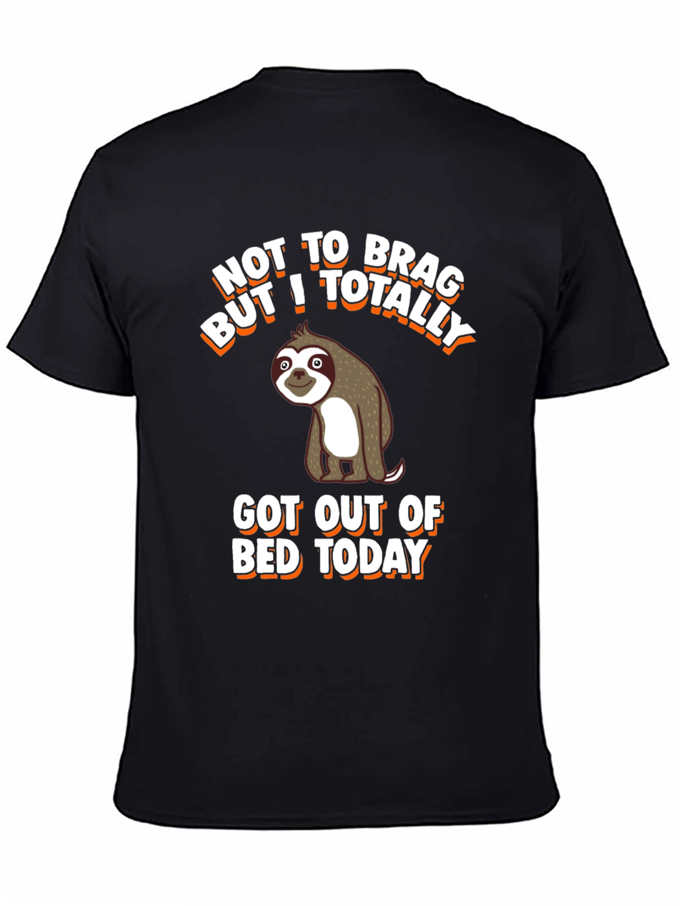Funny Sloth T-Shirt: Not To Brag Got Out Of Bed