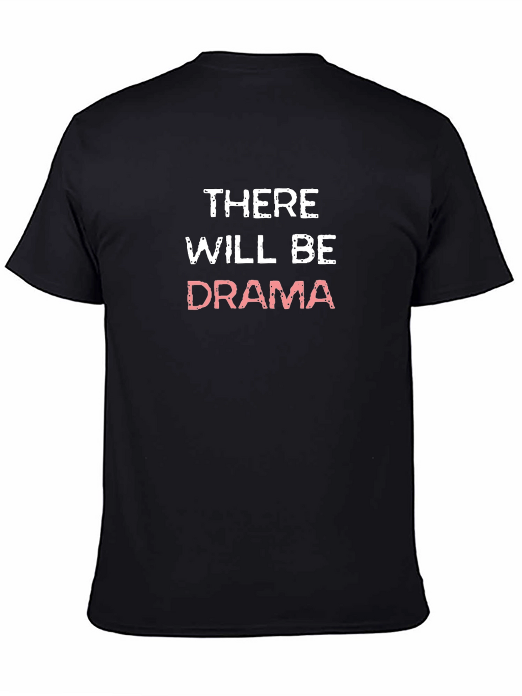 There Will Be Drama Black Graphic Tee