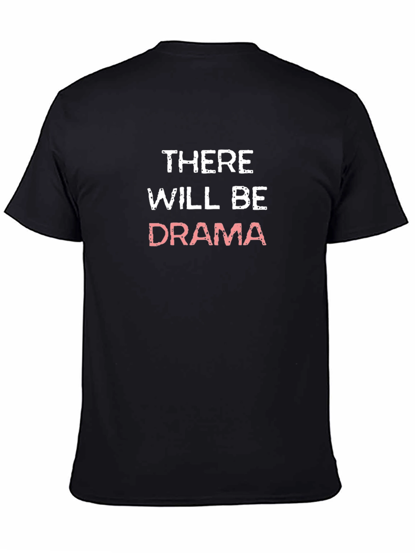 There Will Be Drama Black Graphic Tee