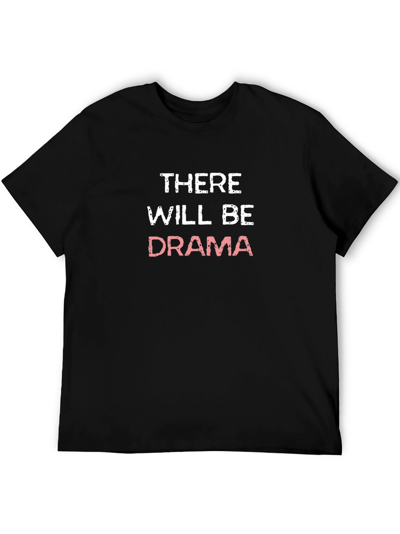 There Will Be Drama Black Graphic Tee