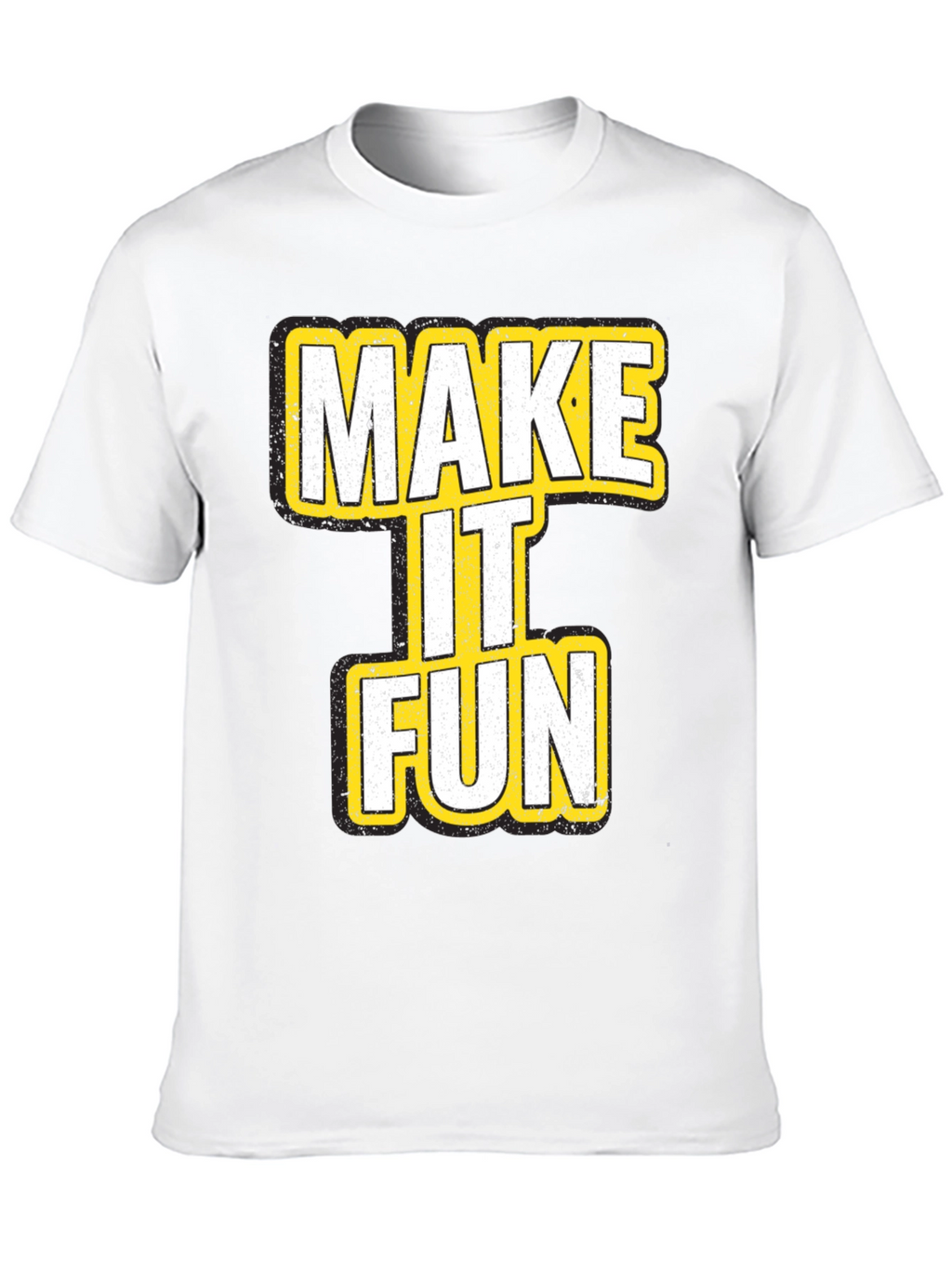 Make It Fun Graphic T-Shirt