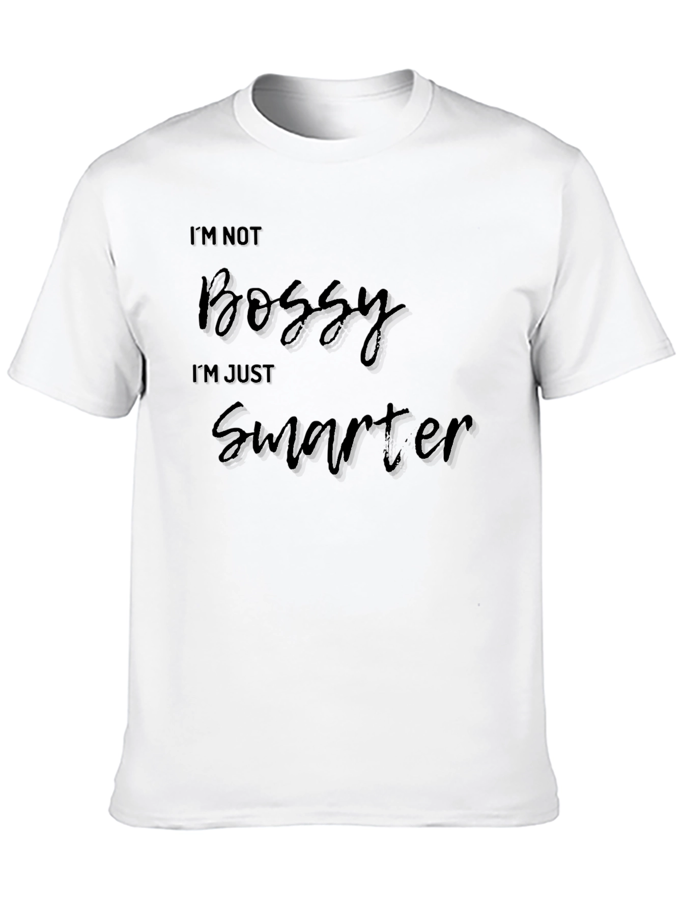 Im Not Bossy Im Just Smarter T-Shirt