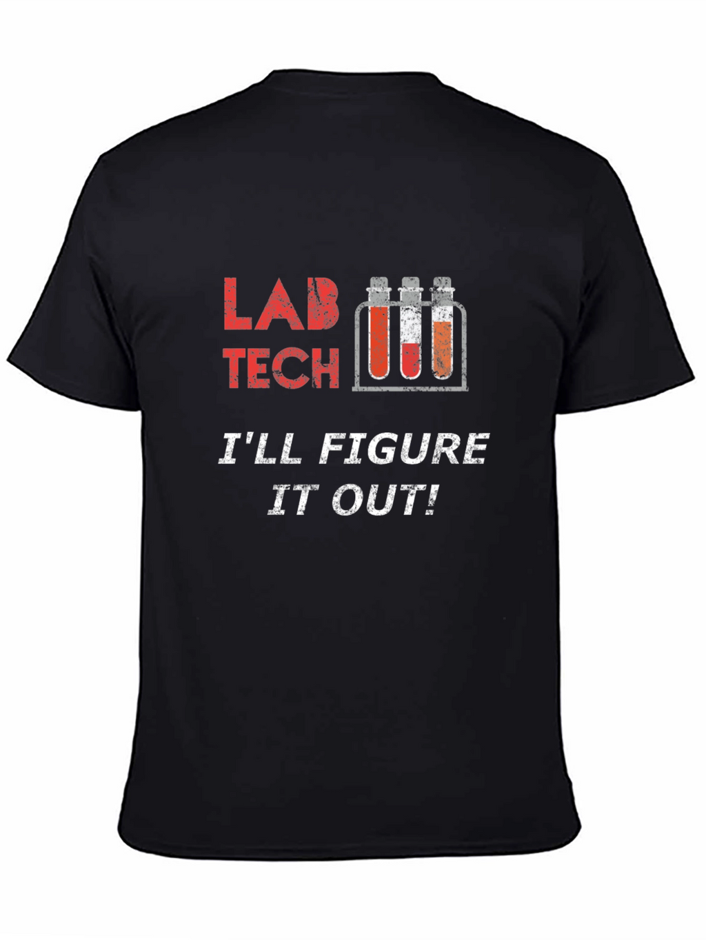 Lab Tech T-Shirt - Ill Figure It Out!