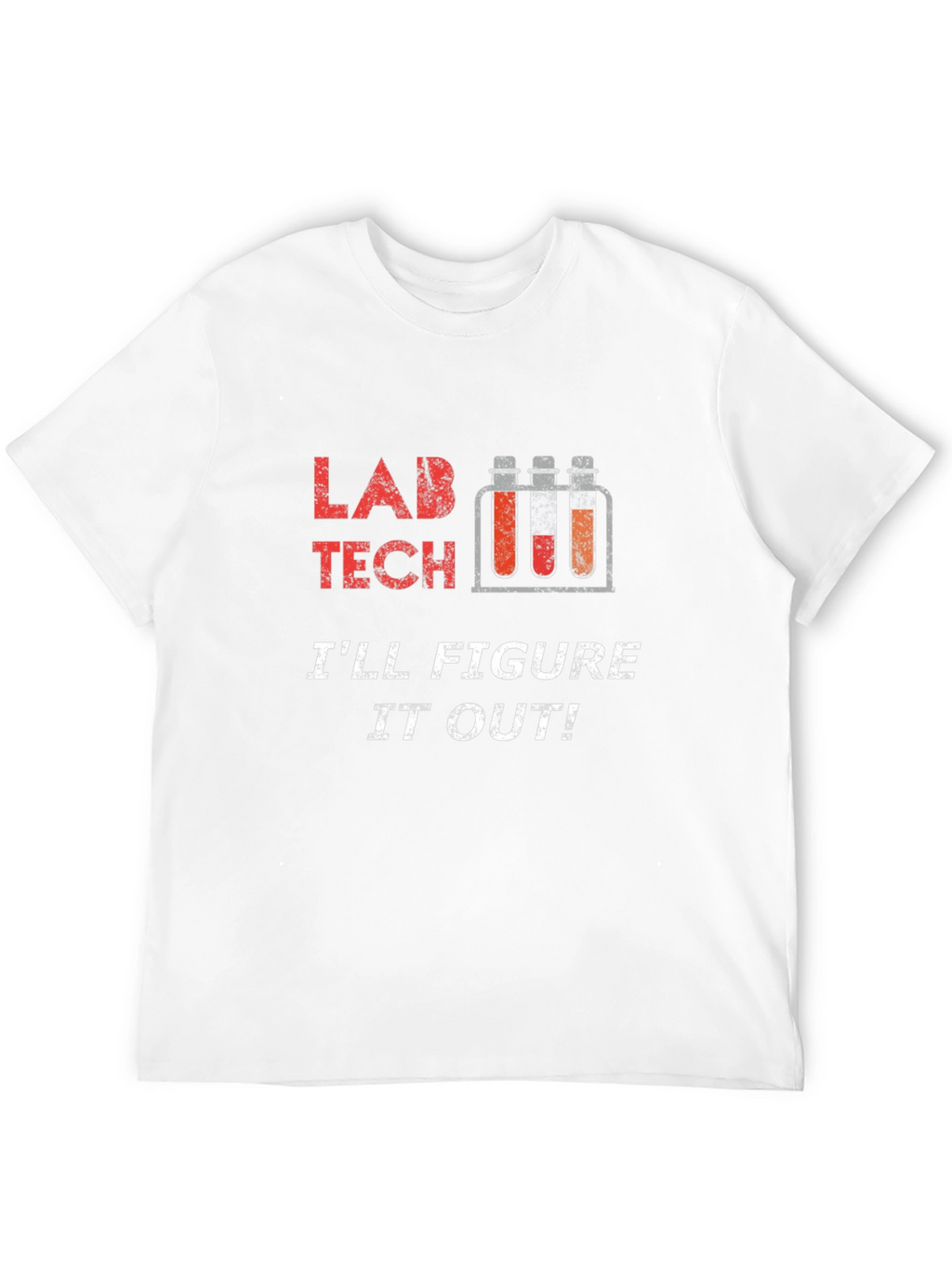 Lab Tech T-Shirt - Ill Figure It Out!