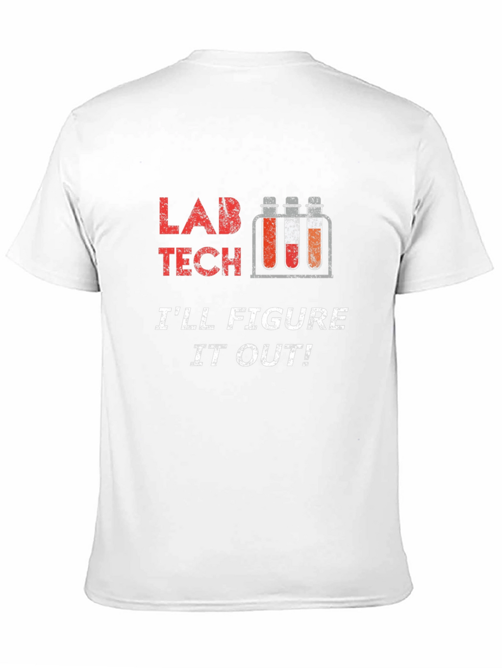 Lab Tech T-Shirt - Ill Figure It Out!