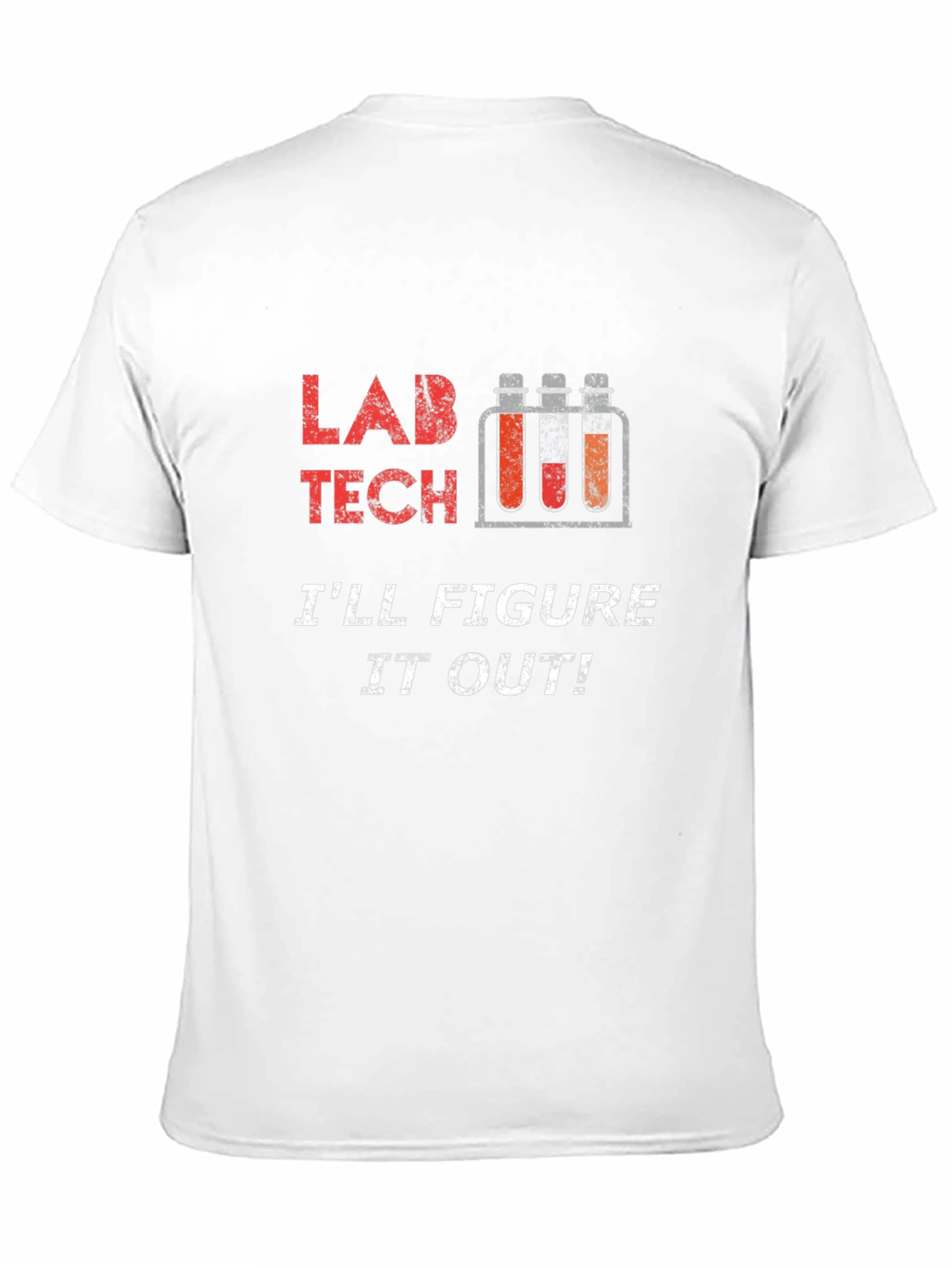 Lab Tech T-Shirt - Ill Figure It Out!