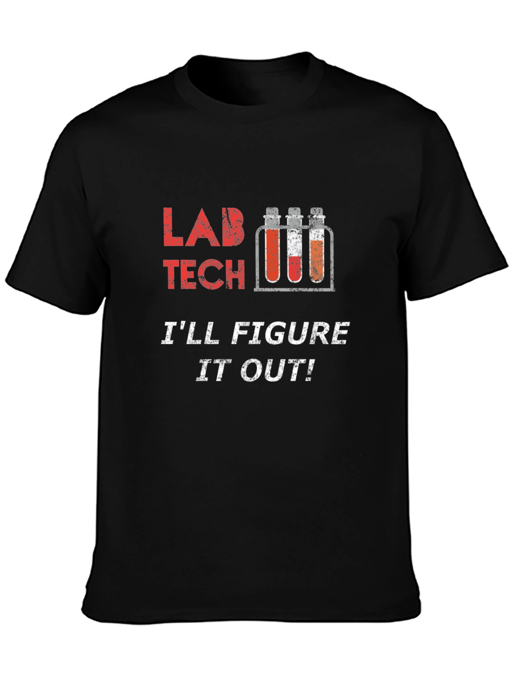 Lab Tech T-Shirt - Ill Figure It Out!