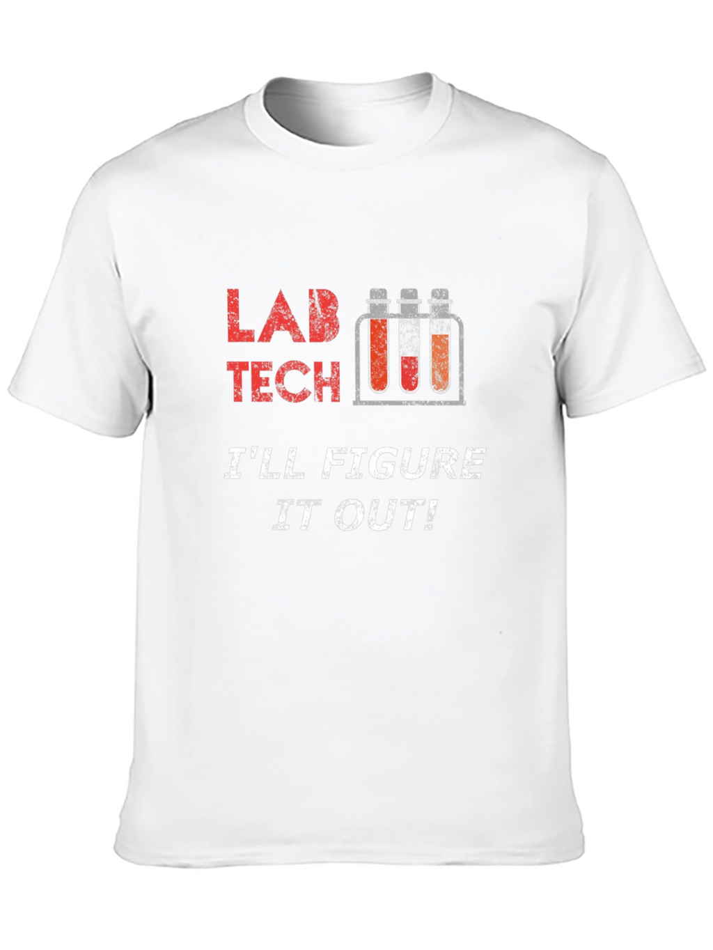 Lab Tech T-Shirt - Ill Figure It Out!