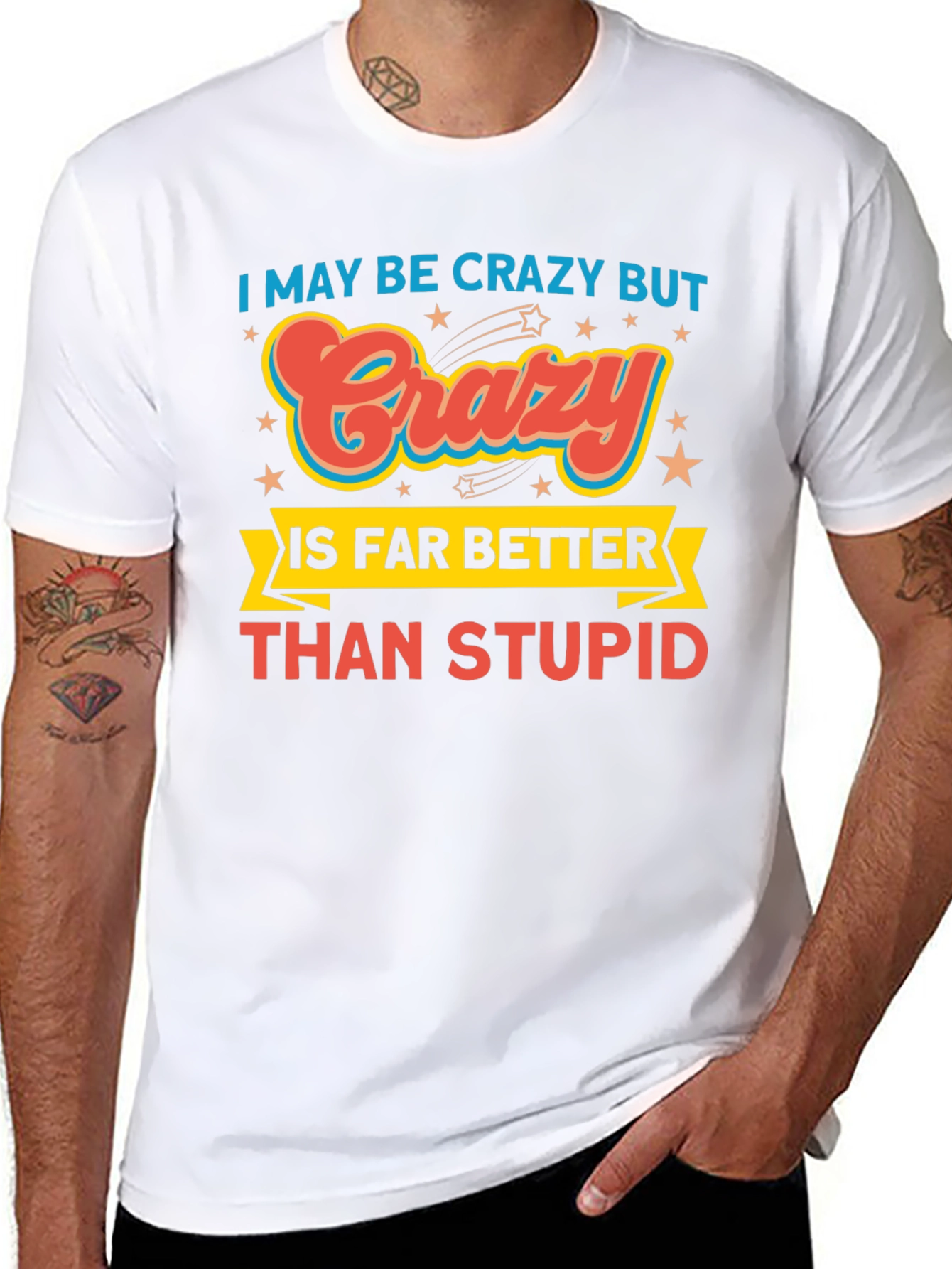 Crazy is Better Funny Graphic T-Shirt