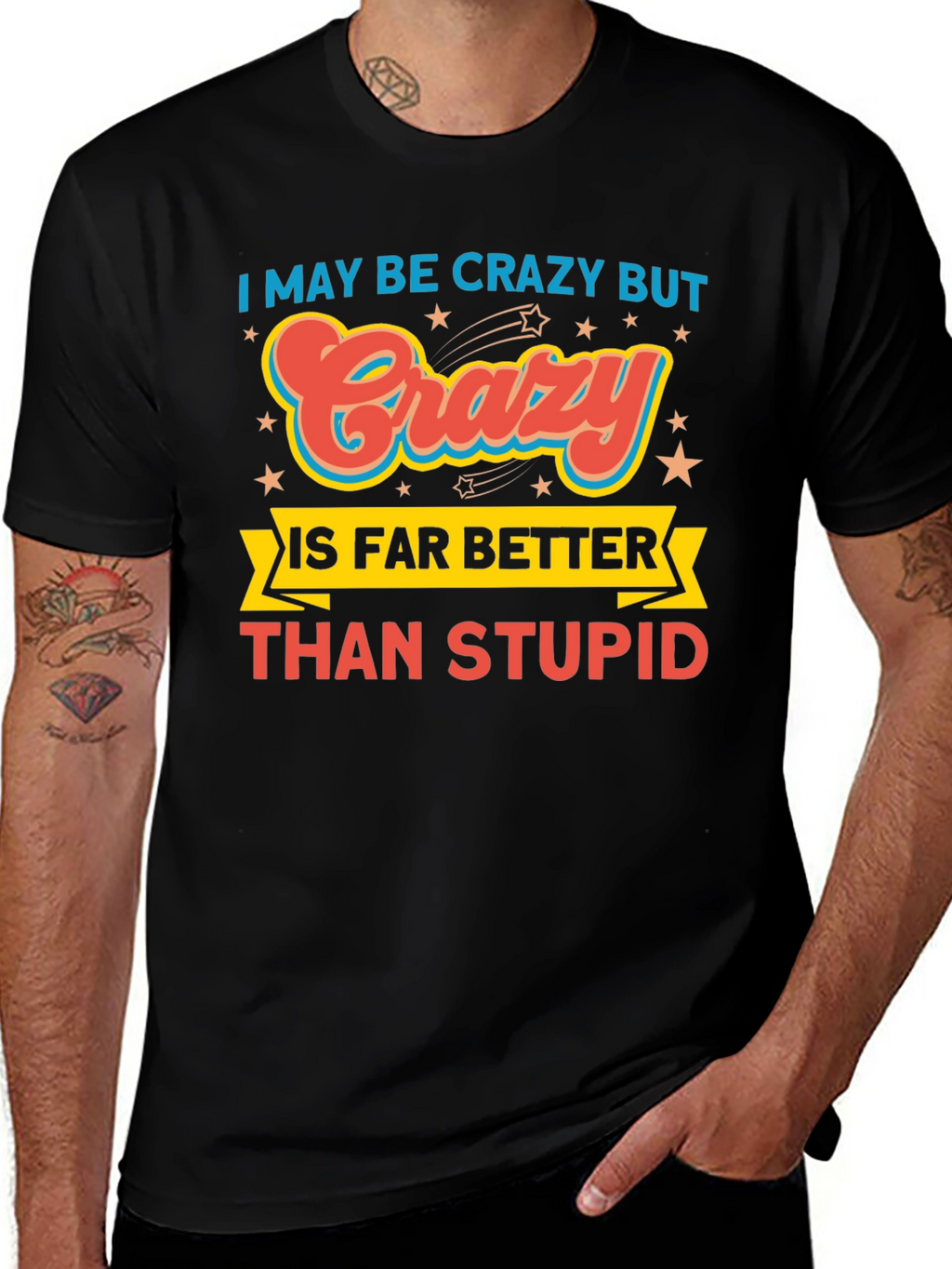 Crazy is Better Funny Graphic T-Shirt