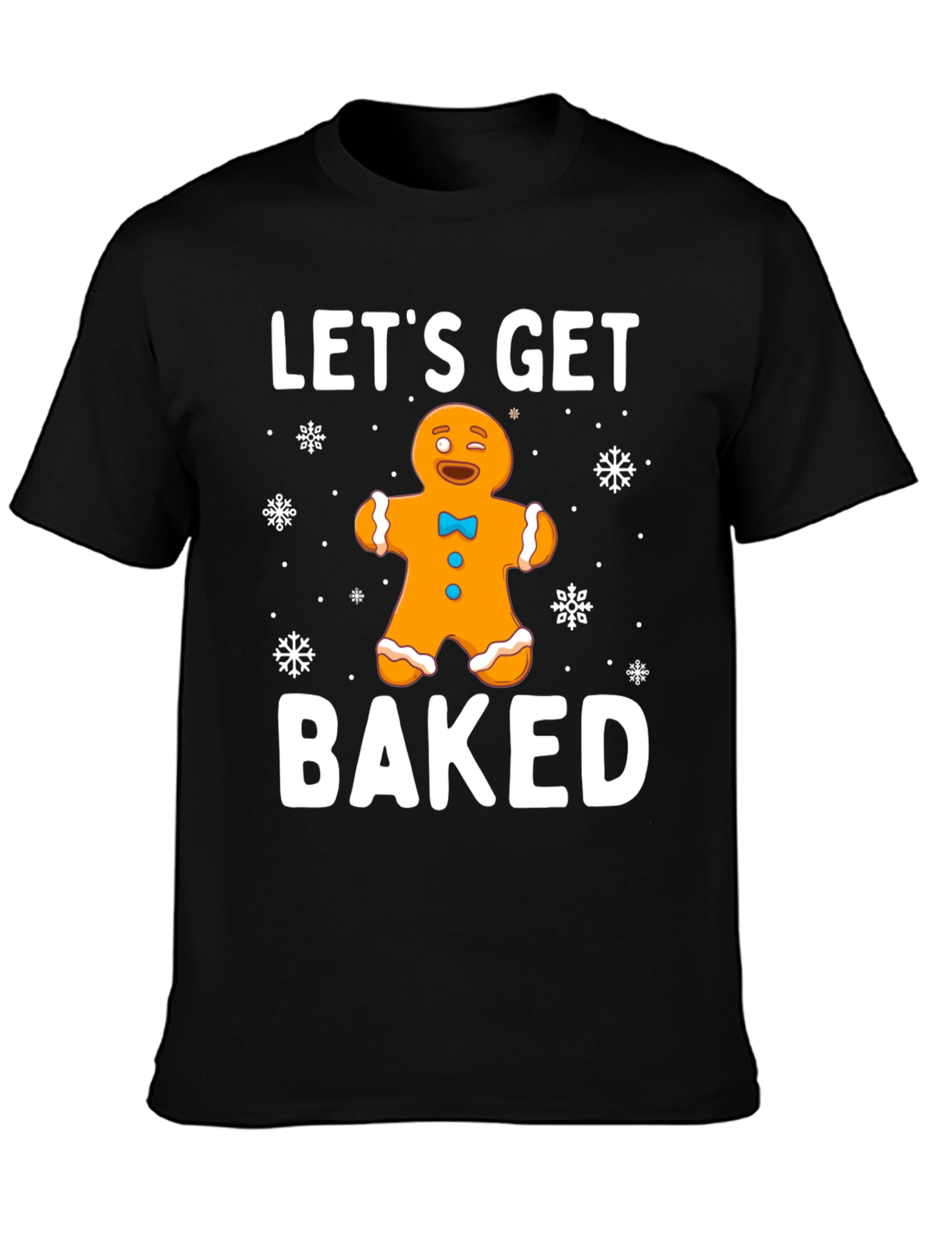 Lets Get Baked Gingerbread Holiday T-Shirt