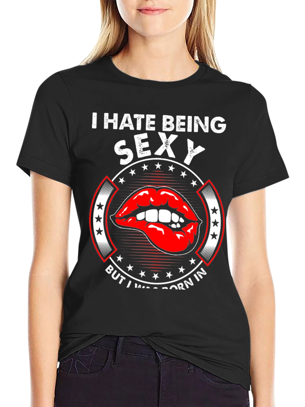 Funny I Hate Being Sexy Graphic T-Shirt