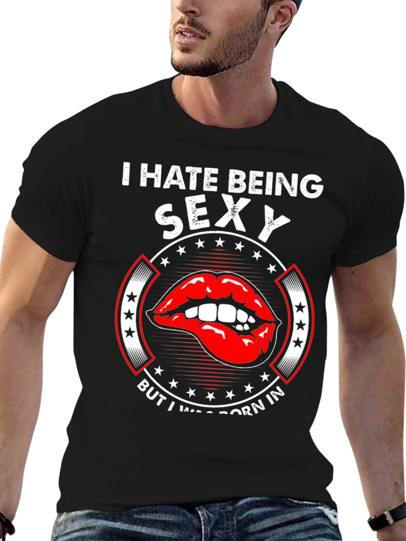 Funny I Hate Being Sexy Graphic T-Shirt