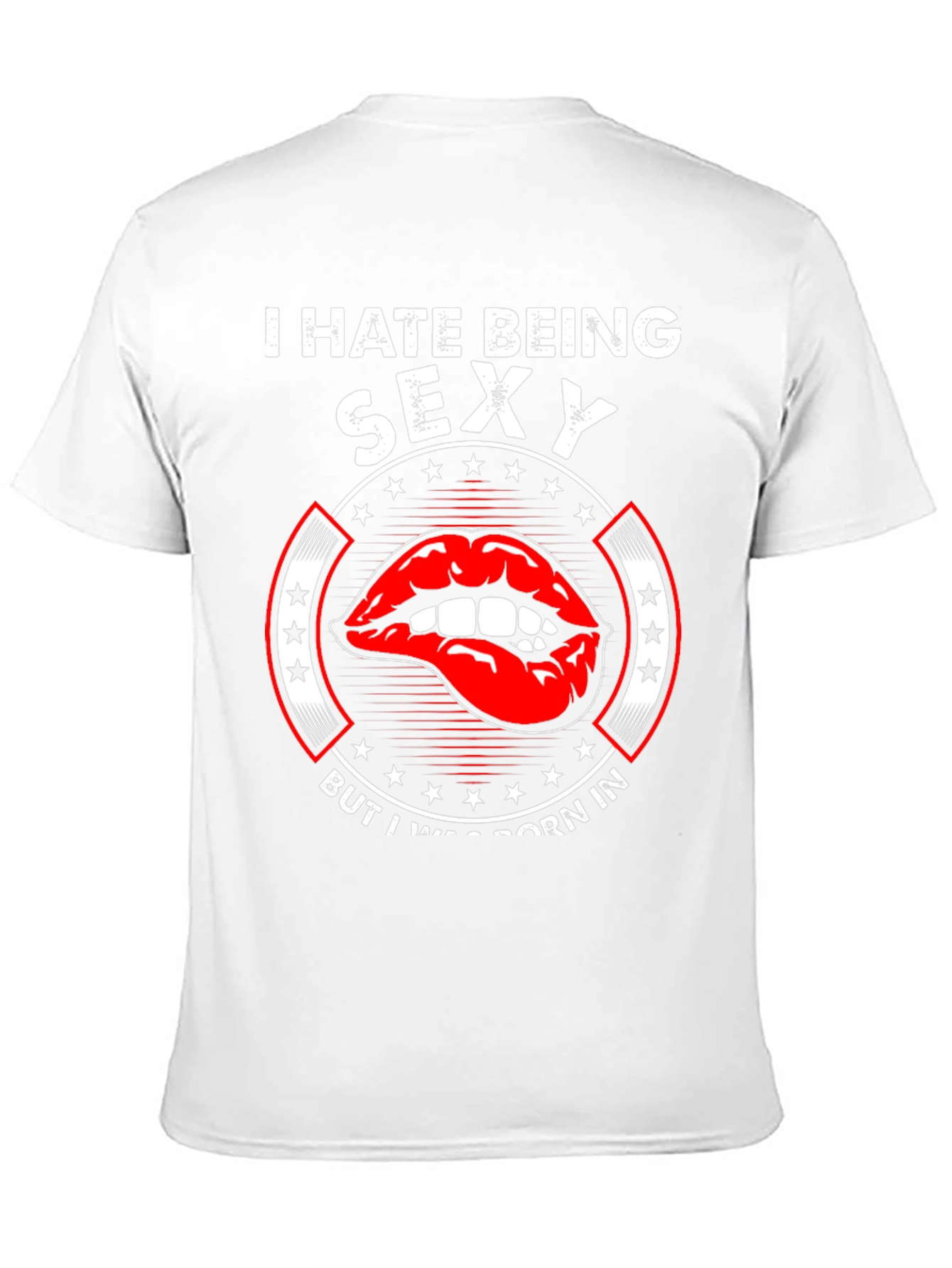 Funny I Hate Being Sexy Graphic T-Shirt