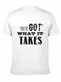Motivational Youve Got What It Takes Black T-Shirt