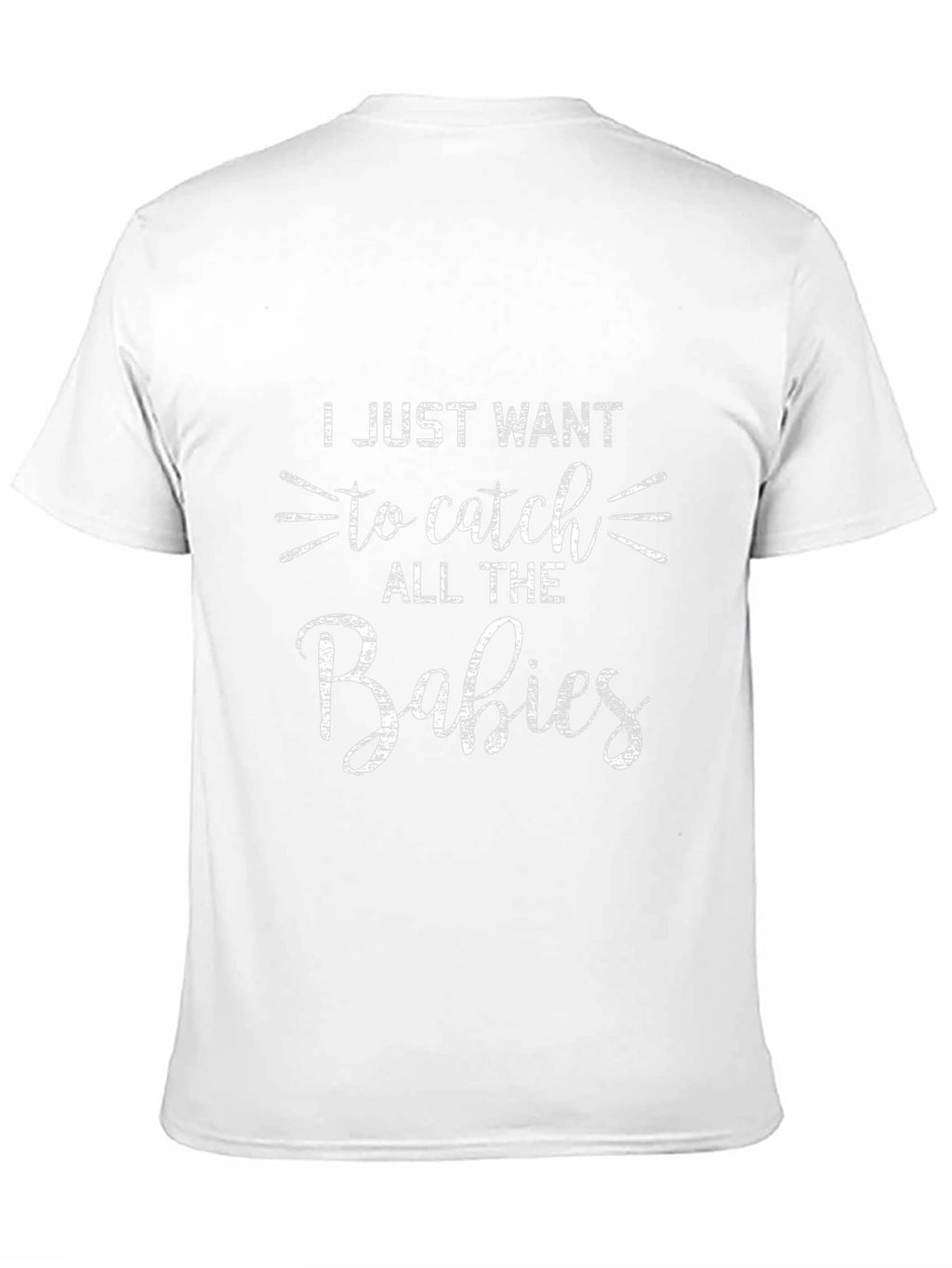 Catch All the Babies Graphic T-Shirt