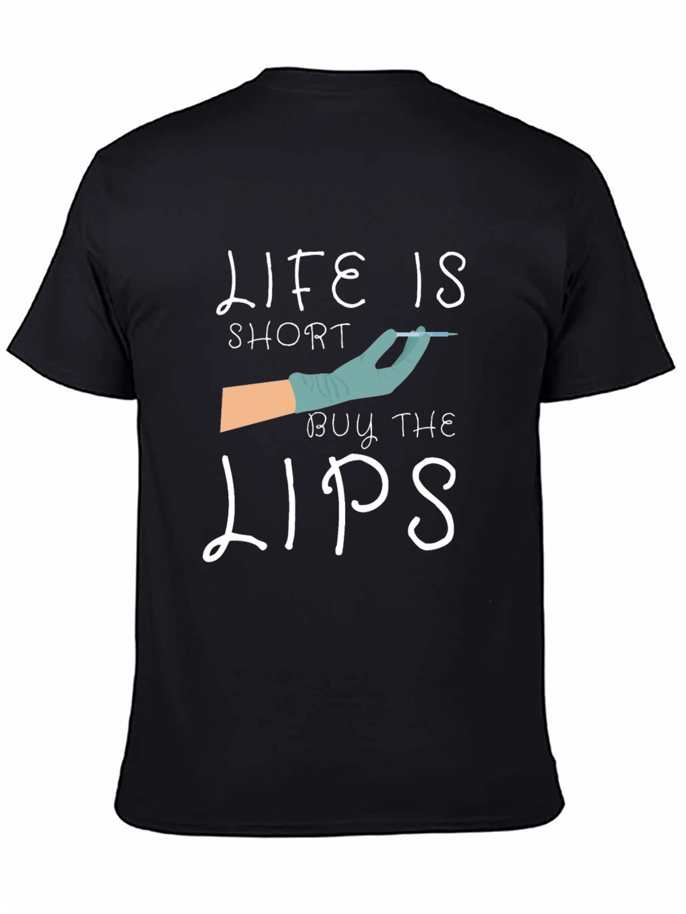 Life is Short Buy The Lips T-Shirt
