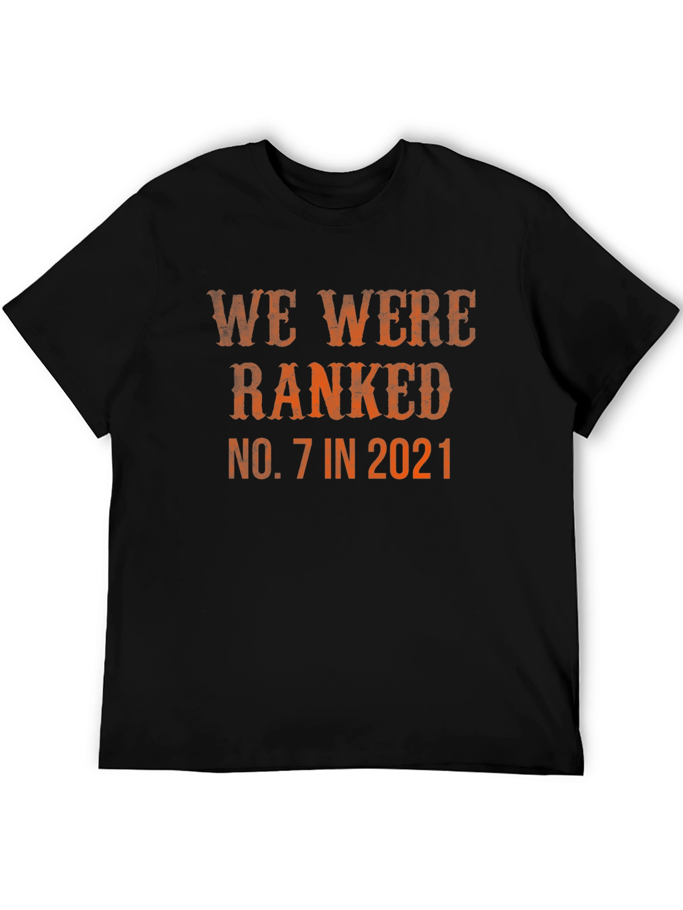 We Were Ranked No. 7 in 2021 T-Shirt