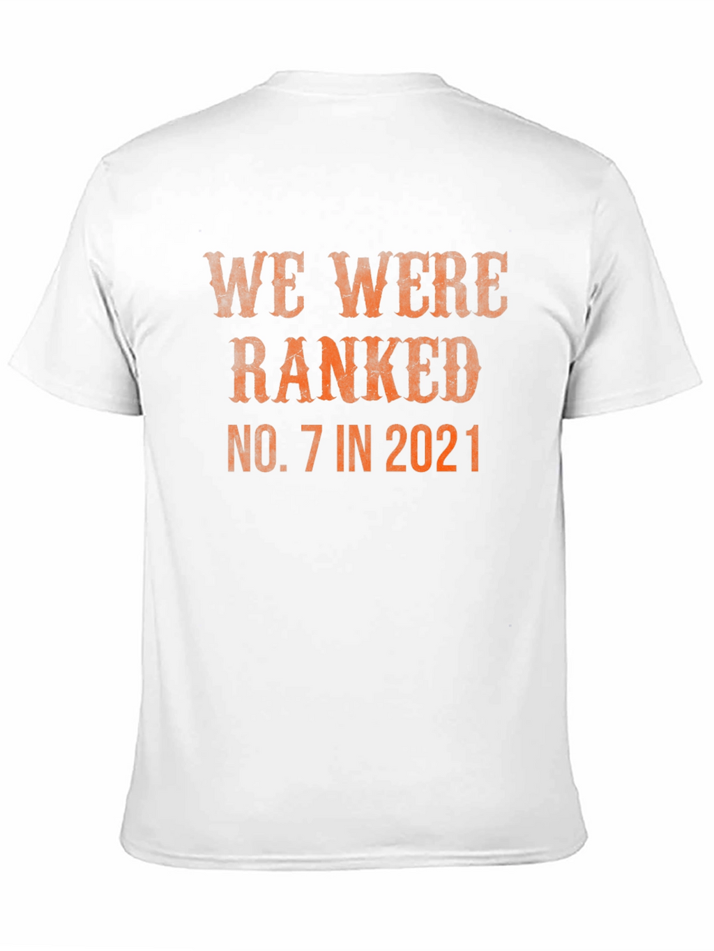We Were Ranked No. 7 in 2021 T-Shirt