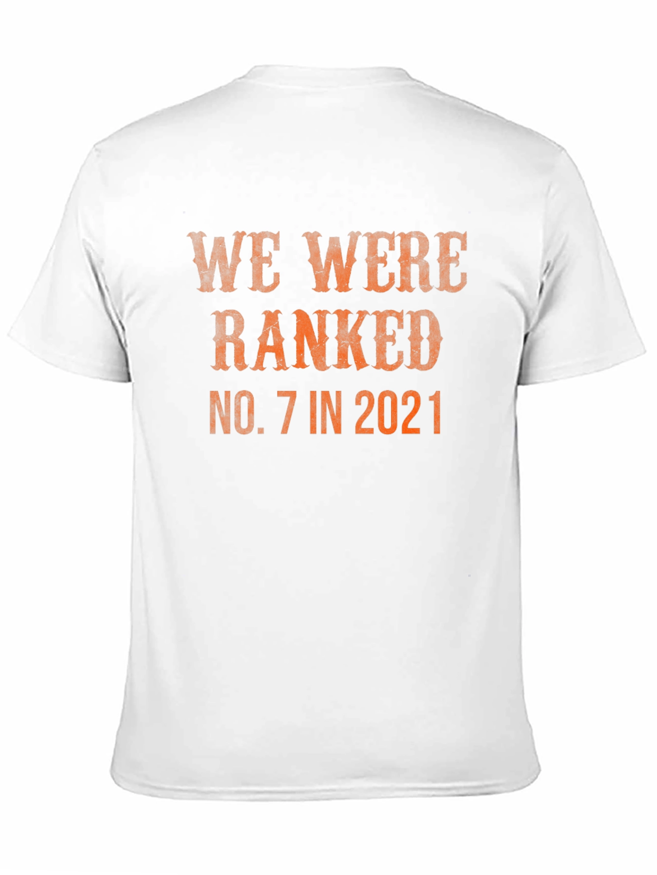 We Were Ranked No. 7 in 2021 T-Shirt