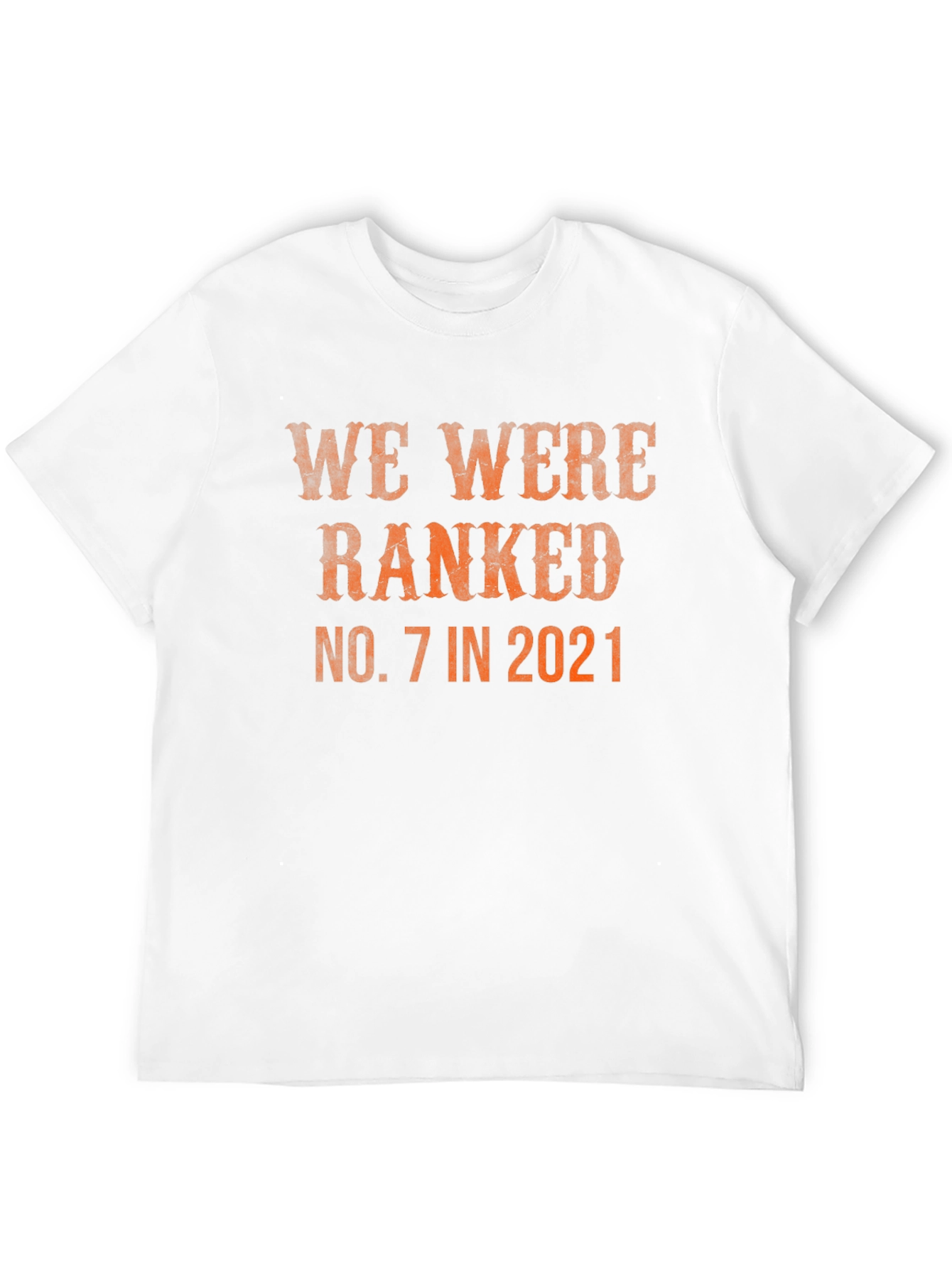 We Were Ranked No. 7 in 2021 T-Shirt