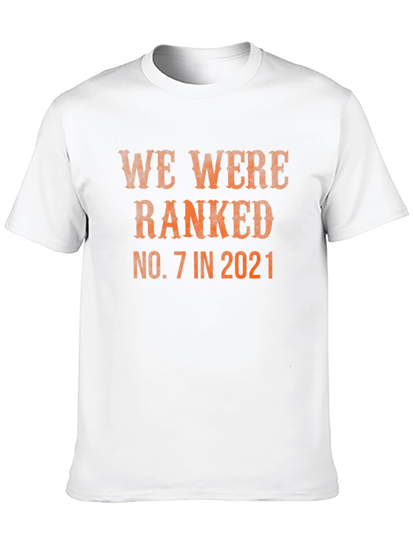 We Were Ranked No. 7 in 2021 T-Shirt